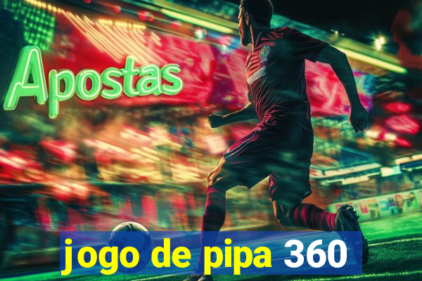 jogo de pipa 360